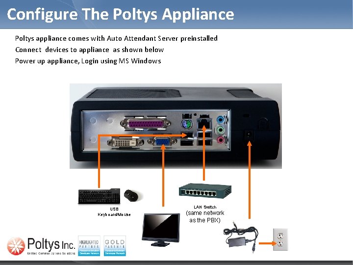 Configure The Poltys Appliance Poltys appliance comes with Auto Attendant Server preinstalled Connect devices