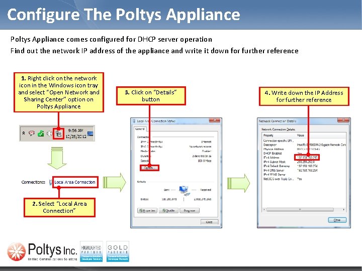 Configure The Poltys Appliance comes configured for DHCP server operation Find out the network
