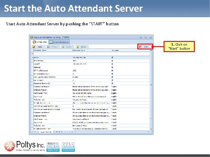 Start the Auto Attendant Server Start Auto Attendant Server by pushing the “START” button