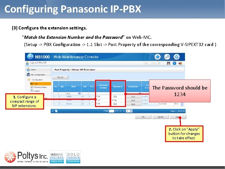 Configuring Panasonic IP-PBX (3) Configure the extension settings. “Match the Extension Number and the