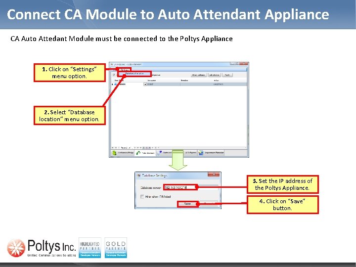 Connect CA Module to Auto Attendant Appliance CA Auto Attedant Module must be connected