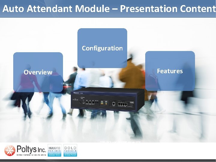 Auto Attendant Module – Presentation Content Configuration Features Overview TDE, NCP and NS 1000