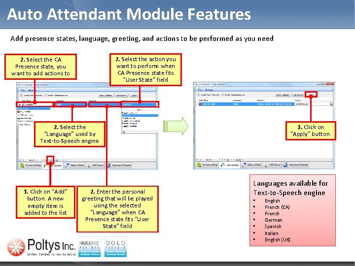 Auto Attendant Module Features Add presence states, language, greeting, and actions to be performed