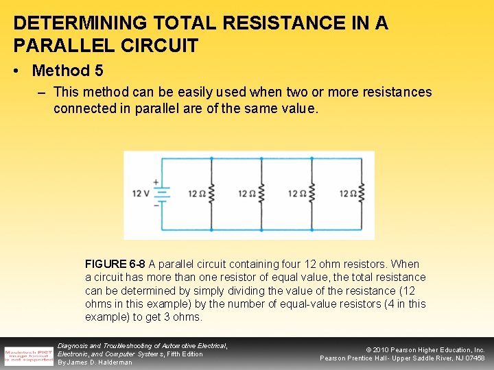 DETERMINING TOTAL RESISTANCE IN A PARALLEL CIRCUIT • Method 5 – This method can