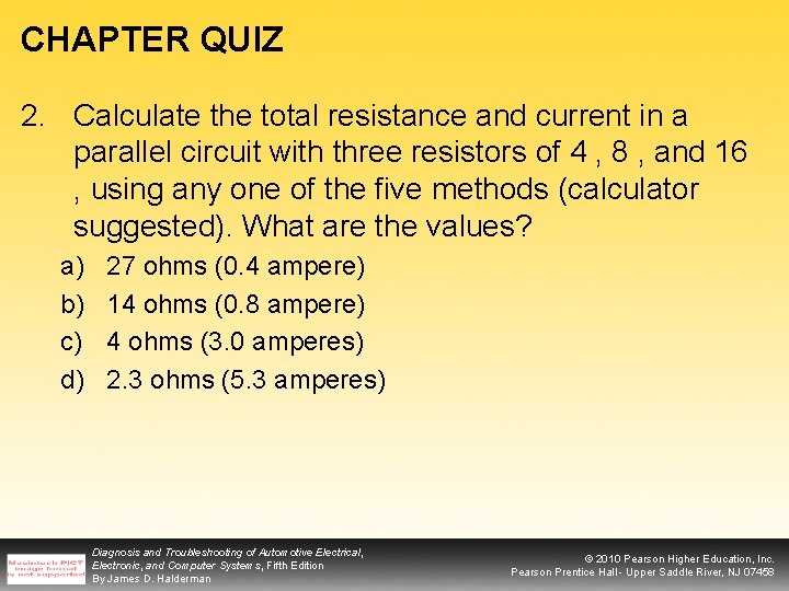 CHAPTER QUIZ 2. Calculate the total resistance and current in a parallel circuit with