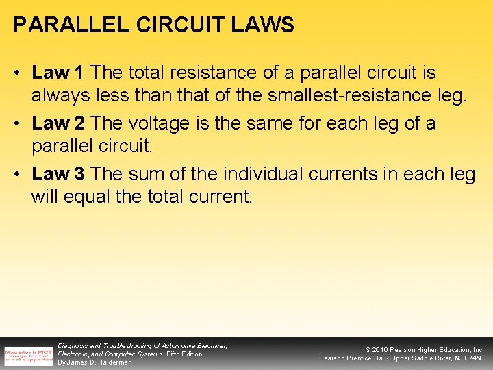 PARALLEL CIRCUIT LAWS • Law 1 The total resistance of a parallel circuit is