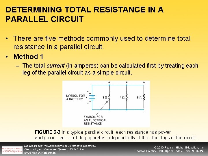 DETERMINING TOTAL RESISTANCE IN A PARALLEL CIRCUIT • There are five methods commonly used