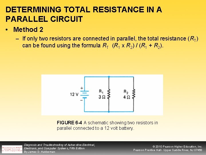 DETERMINING TOTAL RESISTANCE IN A PARALLEL CIRCUIT • Method 2 – If only two