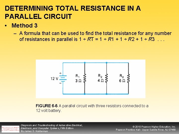 DETERMINING TOTAL RESISTANCE IN A PARALLEL CIRCUIT • Method 3 – A formula that
