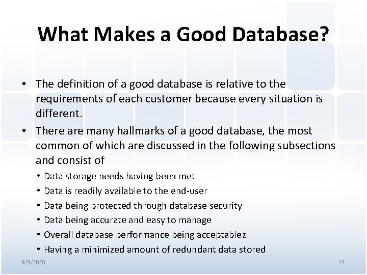 What Makes a Good Database? • The definition of a good database is relative