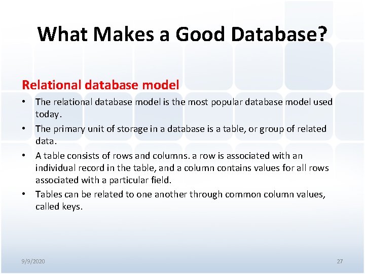 What Makes a Good Database? Relational database model • The relational database model is