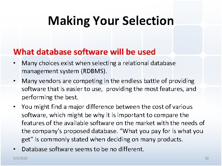 Making Your Selection What database software will be used • Many choices exist when