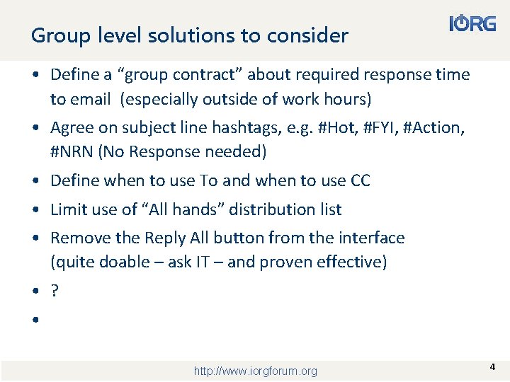 Group level solutions to consider • Define a “group contract” about required response time