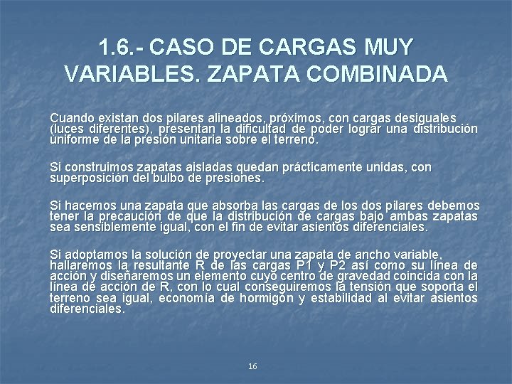 1. 6. - CASO DE CARGAS MUY VARIABLES. ZAPATA COMBINADA Cuando existan dos pilares