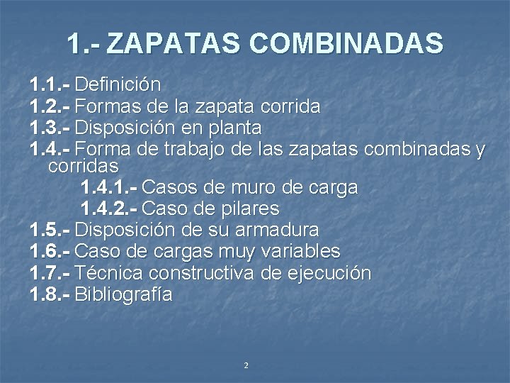 1. - ZAPATAS COMBINADAS 1. 1. - Definición 1. 2. - Formas de la