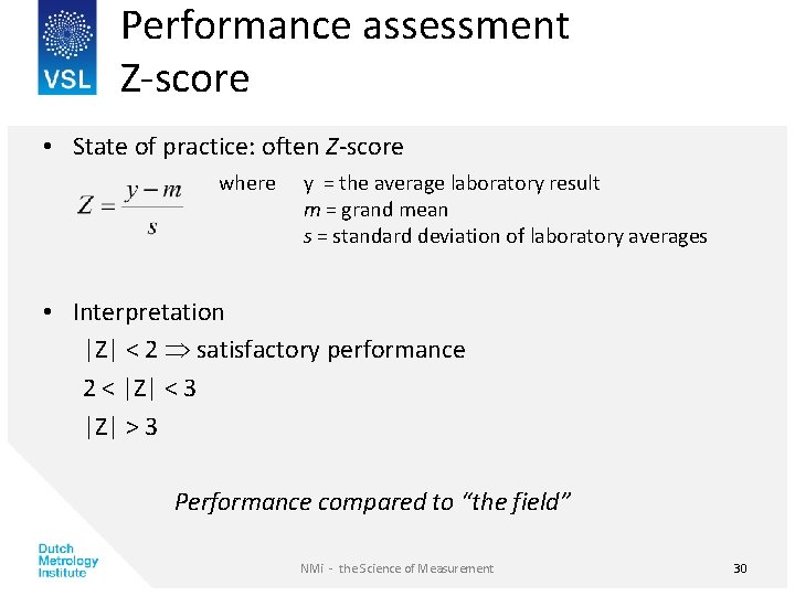 Performance assessment Z-score • State of practice: often Z-score where y = the average