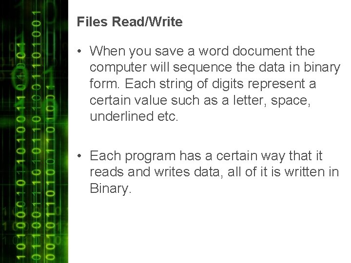 Files Read/Write • When you save a word document the computer will sequence the