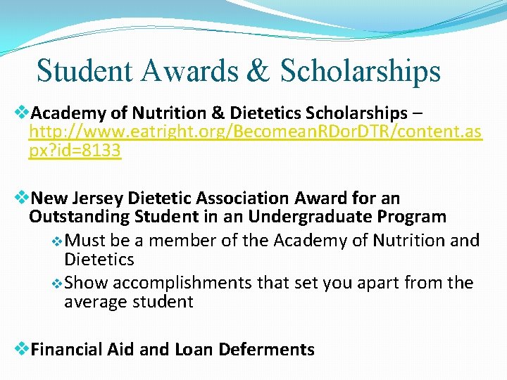 Student Awards & Scholarships v. Academy of Nutrition & Dietetics Scholarships – http: //www.