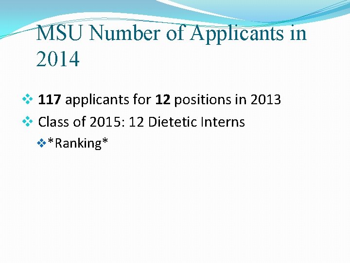 MSU Number of Applicants in 2014 v 117 applicants for 12 positions in 2013