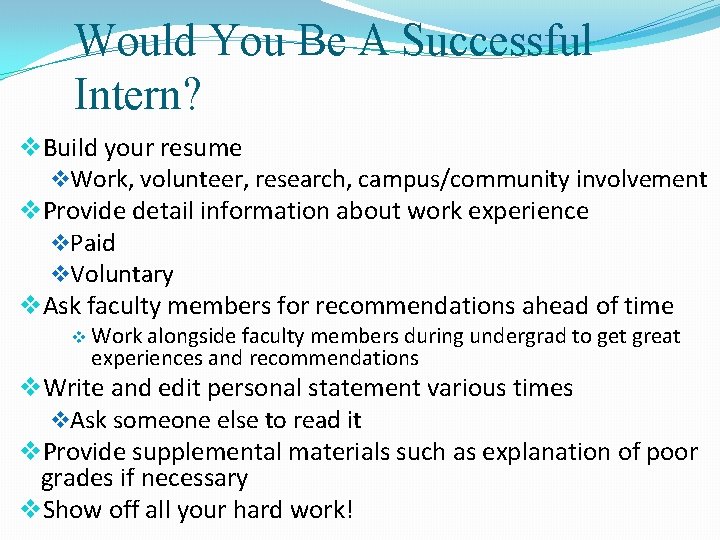 Would You Be A Successful Intern? v. Build your resume v. Work, volunteer, research,