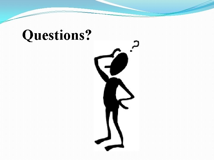Questions? 