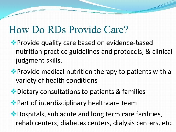 How Do RDs Provide Care? v. Provide quality care based on evidence-based nutrition practice