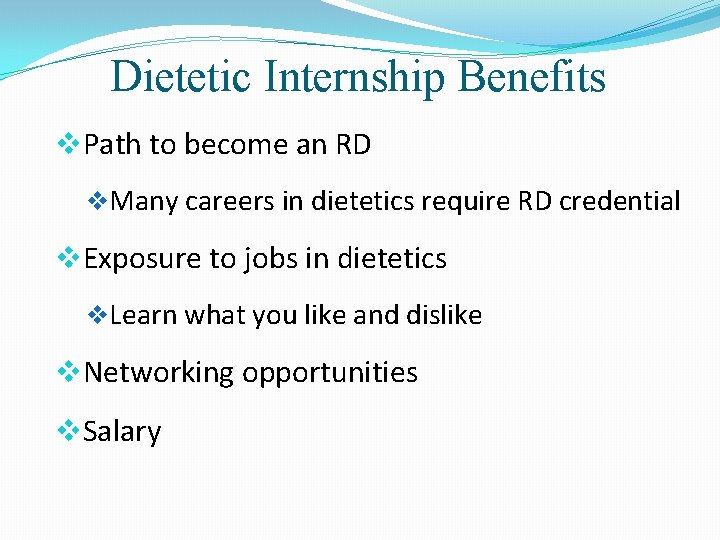 Dietetic Internship Benefits v. Path to become an RD v. Many careers in dietetics