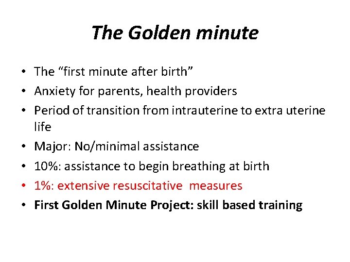 The Golden minute • The “first minute after birth” • Anxiety for parents, health