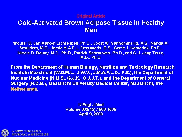 Original Article Cold-Activated Brown Adipose Tissue in Healthy Men Wouter D. van Marken Lichtenbelt,