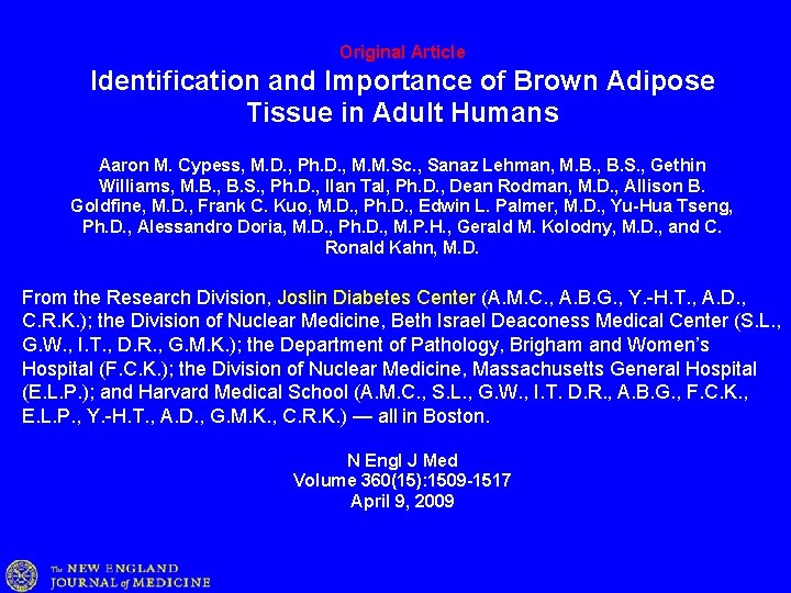 Original Article Identification and Importance of Brown Adipose Tissue in Adult Humans Aaron M.