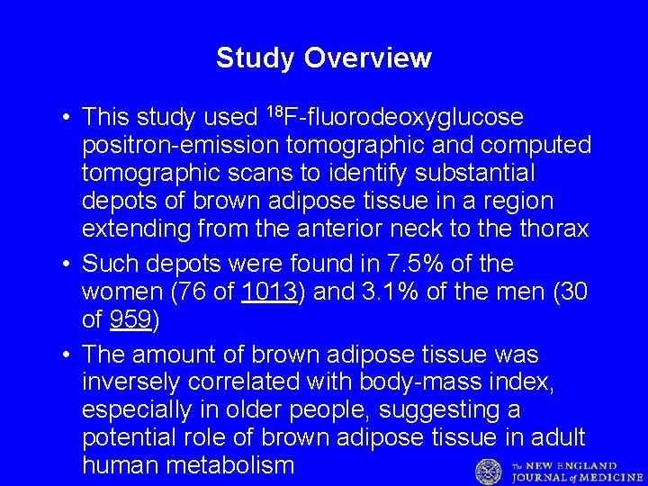 Study Overview • This study used 18 F-fluorodeoxyglucose positron-emission tomographic and computed tomographic scans