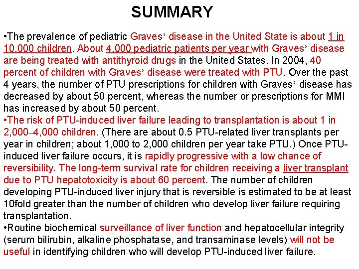 SUMMARY • The prevalence of pediatric Graves’ disease in the United State is about