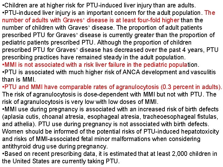  • Children are at higher risk for PTU-induced liver injury than are adults.