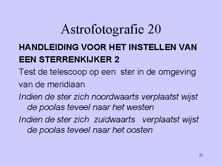 Astrofotografie 20 HANDLEIDING VOOR HET INSTELLEN VAN EEN STERRENKIJKER 2 Test de telescoop op