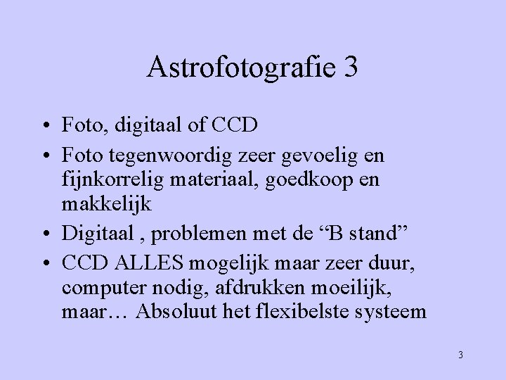 Astrofotografie 3 • Foto, digitaal of CCD • Foto tegenwoordig zeer gevoelig en fijnkorrelig