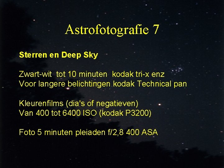 Astrofotografie 7 Sterren en Deep Sky Zwart-wit tot 10 minuten kodak tri-x enz Voor