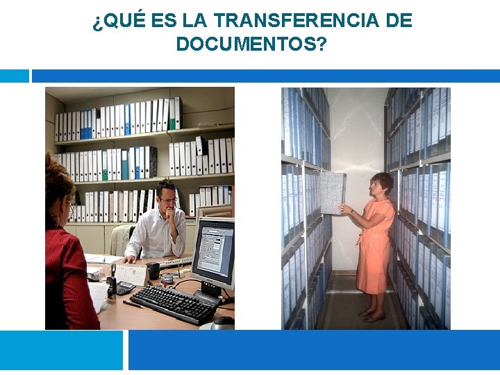 ¿QUÉ ES LA TRANSFERENCIA DE DOCUMENTOS? 