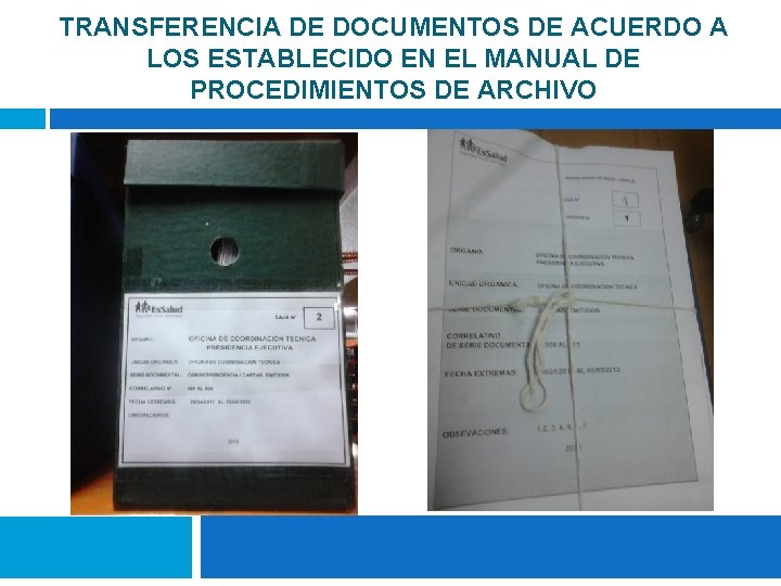 TRANSFERENCIA DE DOCUMENTOS DE ACUERDO A LOS ESTABLECIDO EN EL MANUAL DE PROCEDIMIENTOS DE