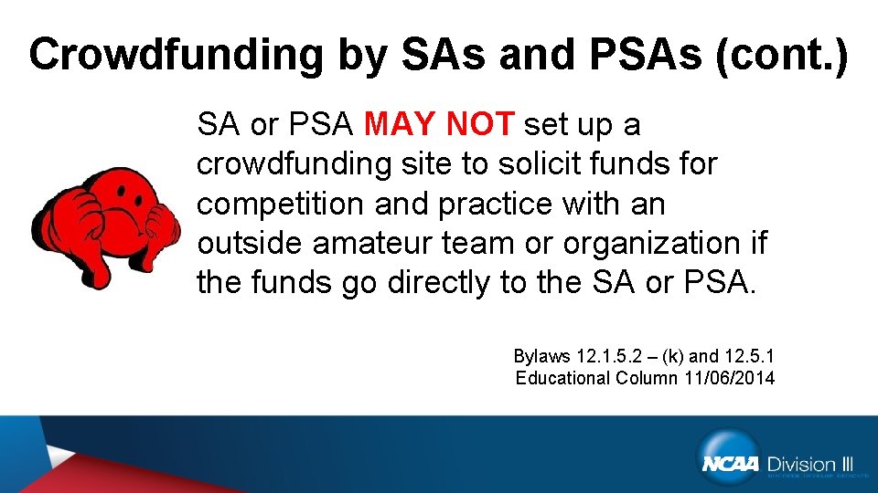 Crowdfunding by SAs and PSAs (cont. ) SA or PSA MAY NOT set up
