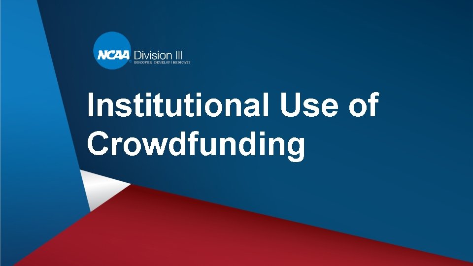 Institutional Use of Crowdfunding 
