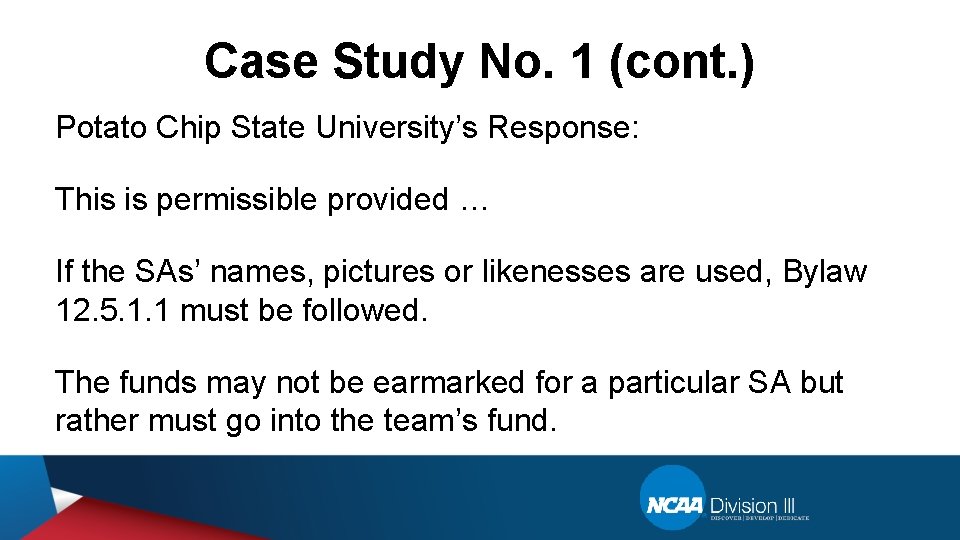 Case Study No. 1 (cont. ) Potato Chip State University’s Response: This is permissible