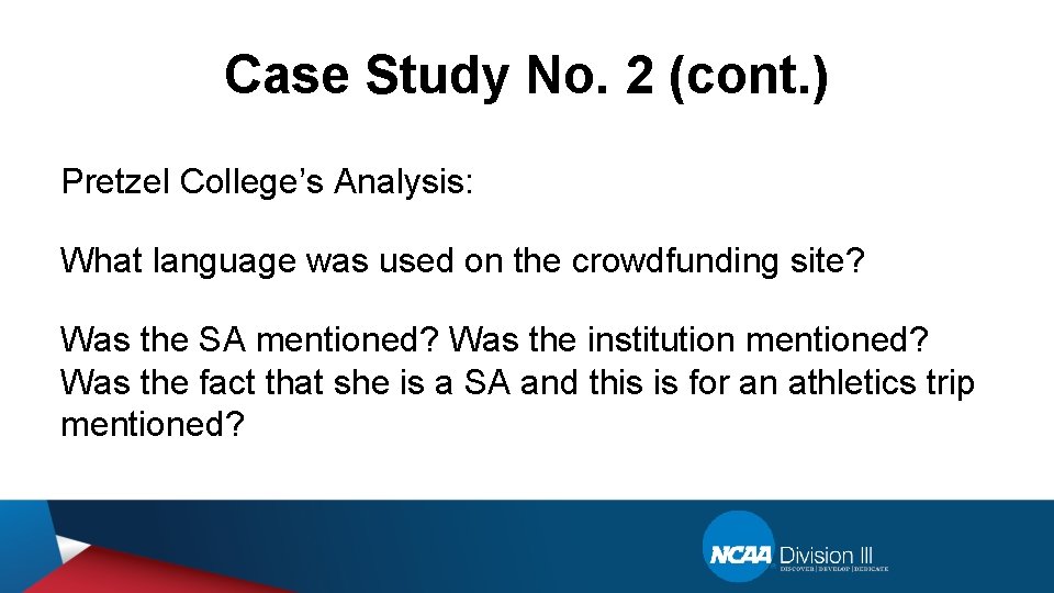 Case Study No. 2 (cont. ) Pretzel College’s Analysis: What language was used on