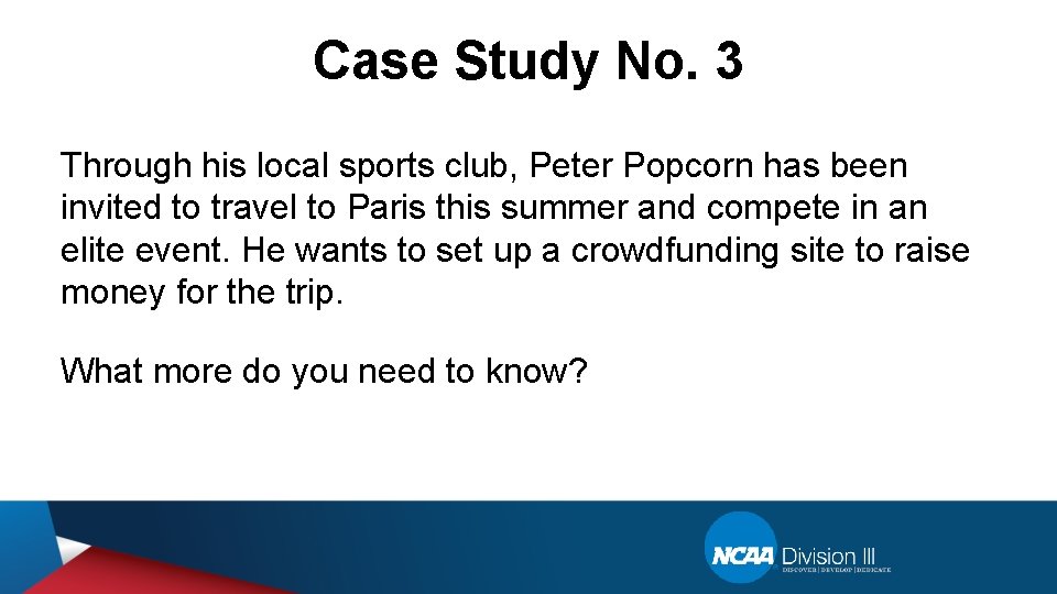 Case Study No. 3 Through his local sports club, Peter Popcorn has been invited