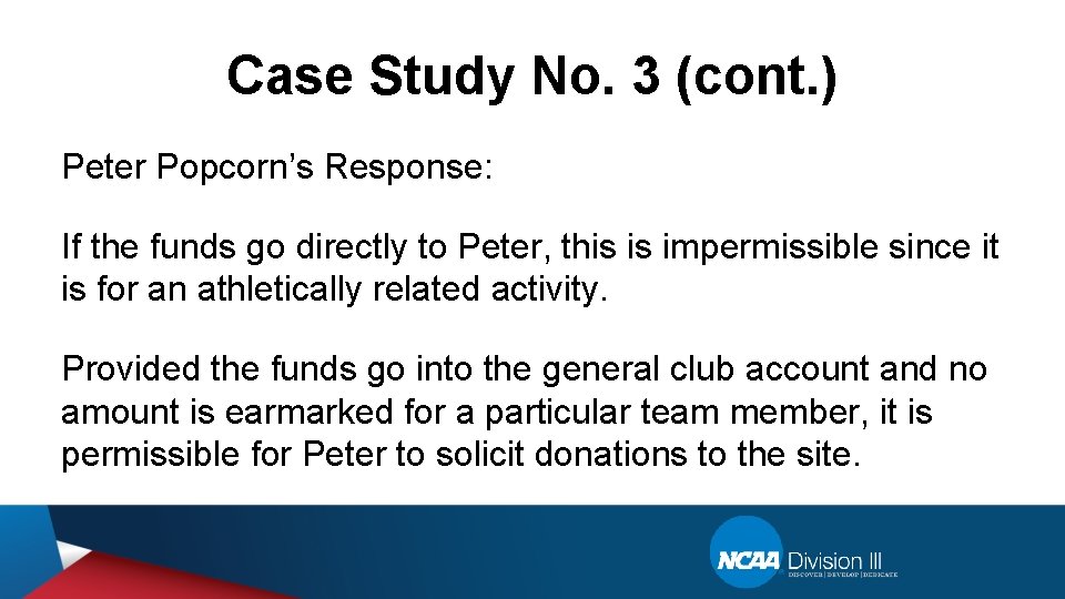 Case Study No. 3 (cont. ) Peter Popcorn’s Response: If the funds go directly