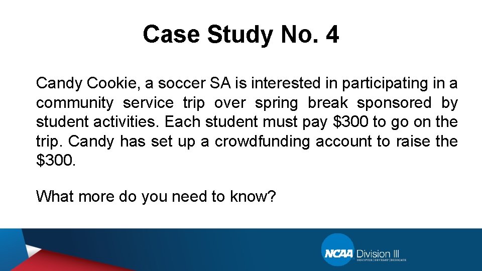 Case Study No. 4 Candy Cookie, a soccer SA is interested in participating in