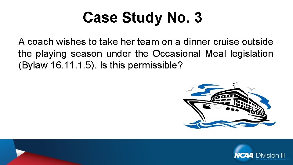 Case Study No. 3 A coach wishes to take her team on a dinner