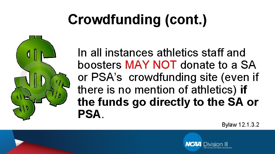 Crowdfunding (cont. ) • In all instances athletics staff and boosters MAY NOT donate