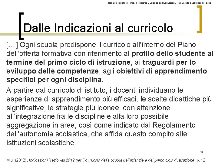 Roberto Trinchero – Dip. di Filosofia e Scienze dell’Educazione – Università degli studi di