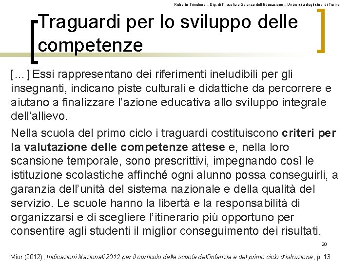 Roberto Trinchero – Dip. di Filosofia e Scienze dell’Educazione – Università degli studi di