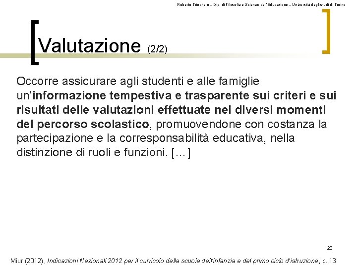 Roberto Trinchero – Dip. di Filosofia e Scienze dell’Educazione – Università degli studi di